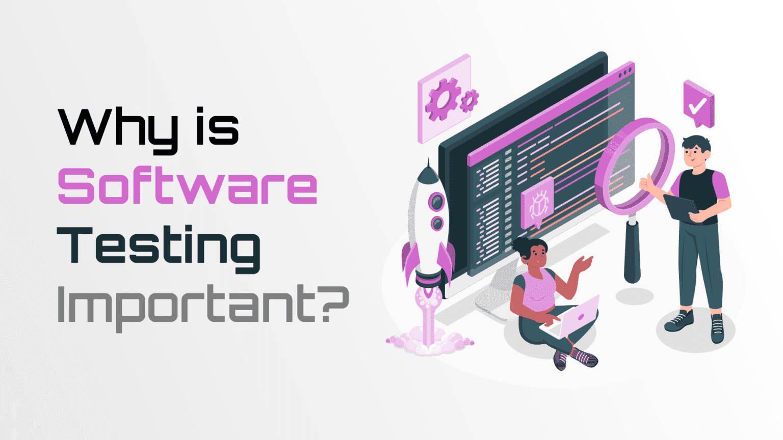 Why is software testing important?