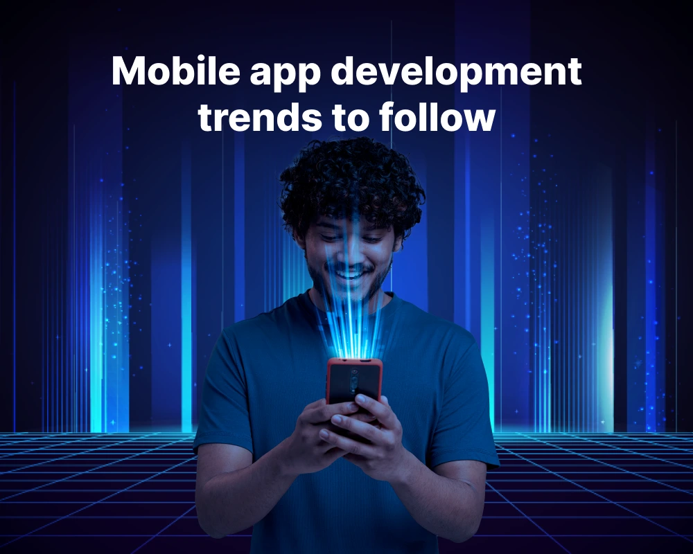 Top Mobile App Development Trends
