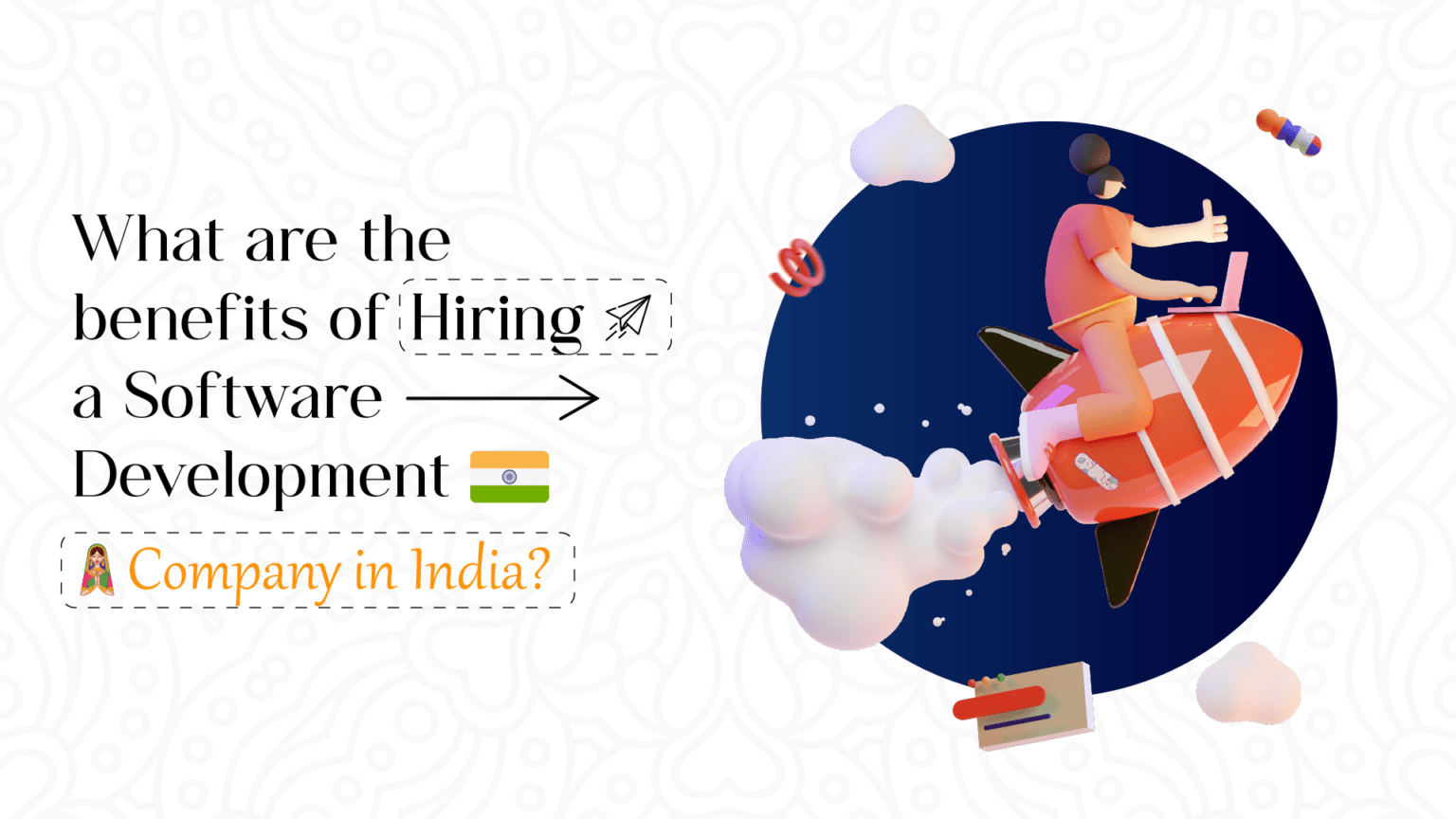 What are the benefits of hiring a software development company in india