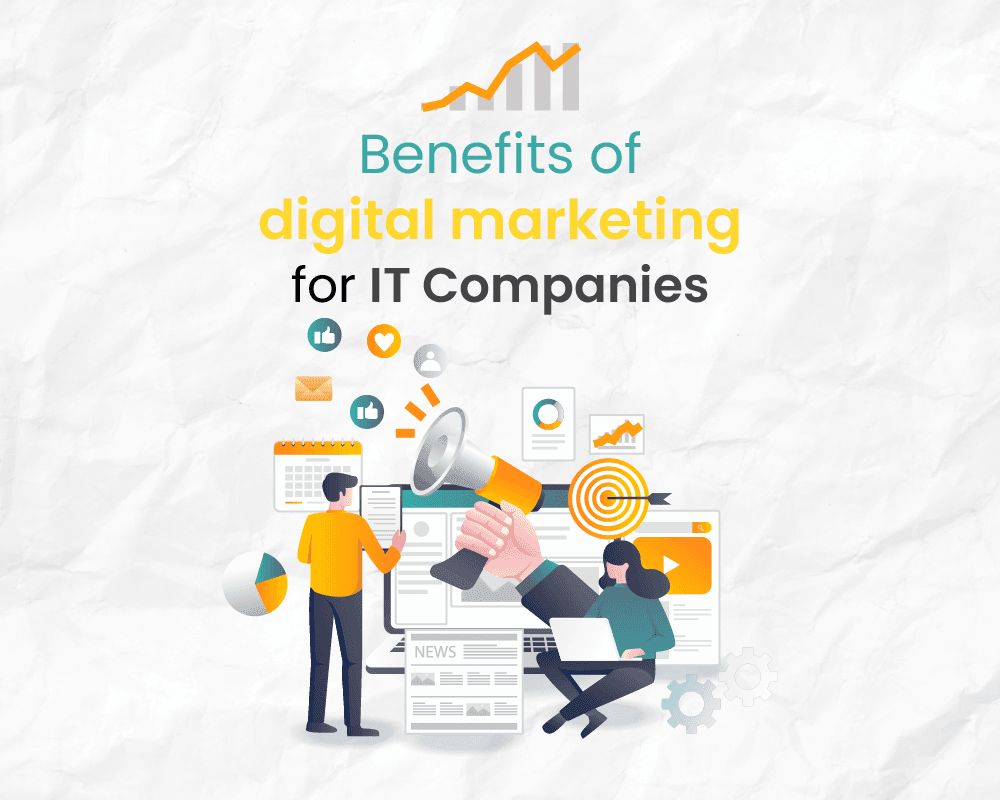 Benefits of Digital Marketing for IT Companies