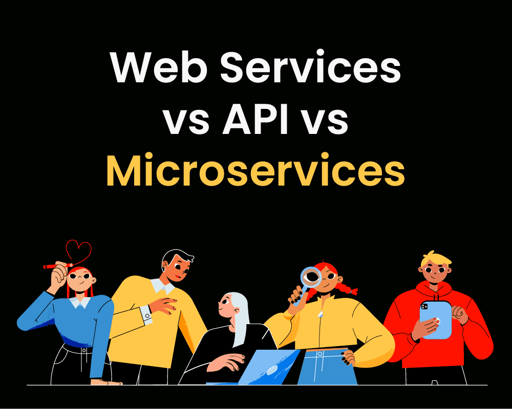 Web Services vs API vs Microservices