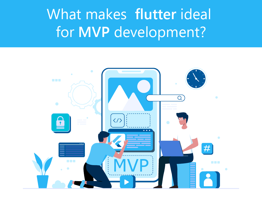 Flutter ideal for MVP development