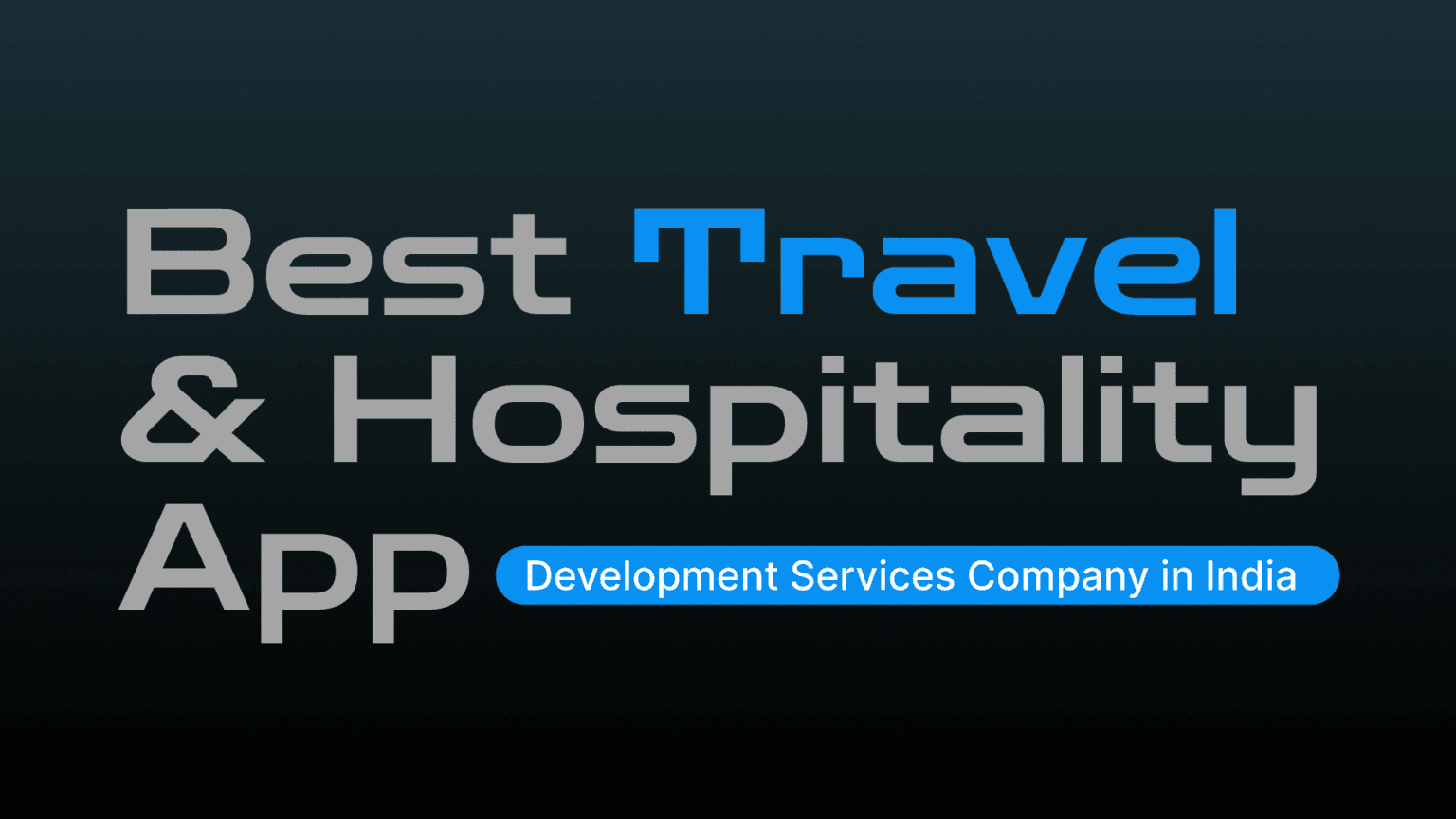 Best Travel & Hospitality App Development Services Company in India