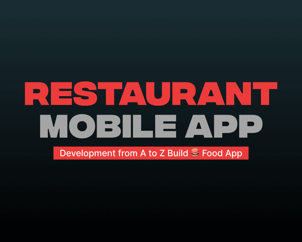 Restaurant Mobile App Development from A to Z Build Food App