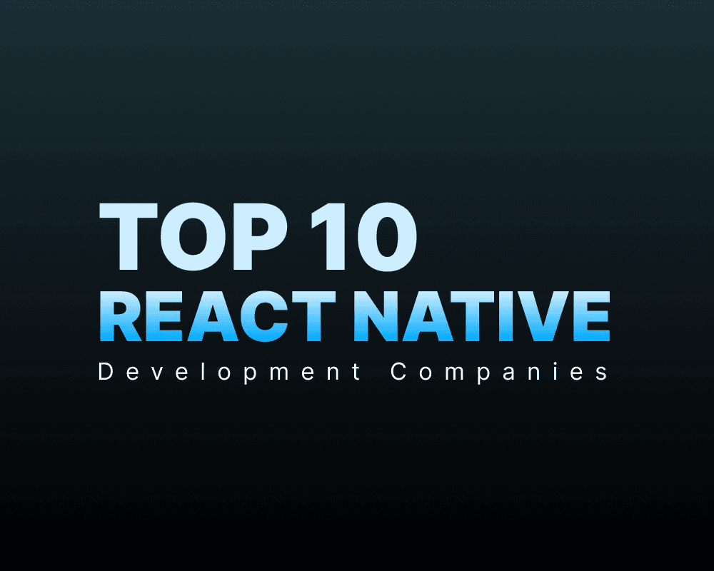 Top 10 React Native Development Companies