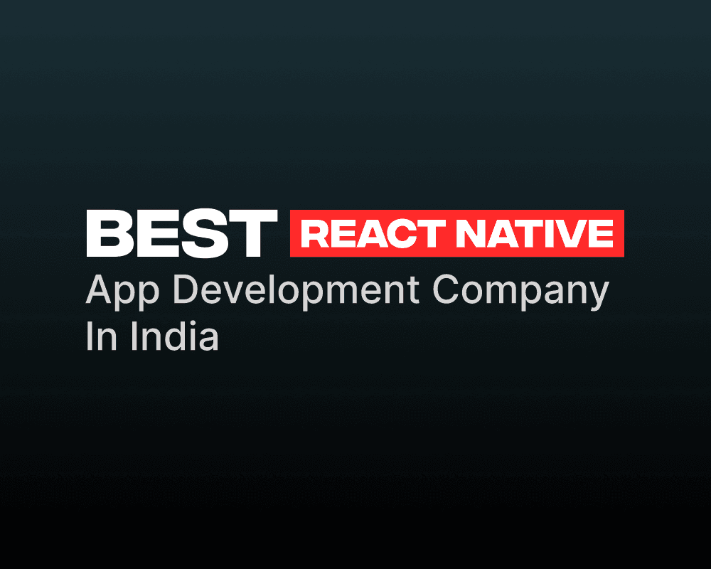 Best React Native Mobile App Development Company In India
