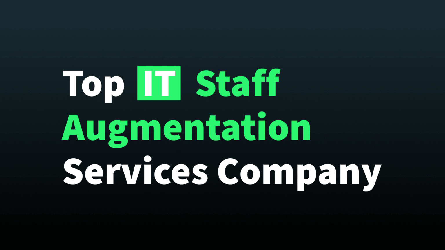 Top IT Staff Augmentation Services Company
