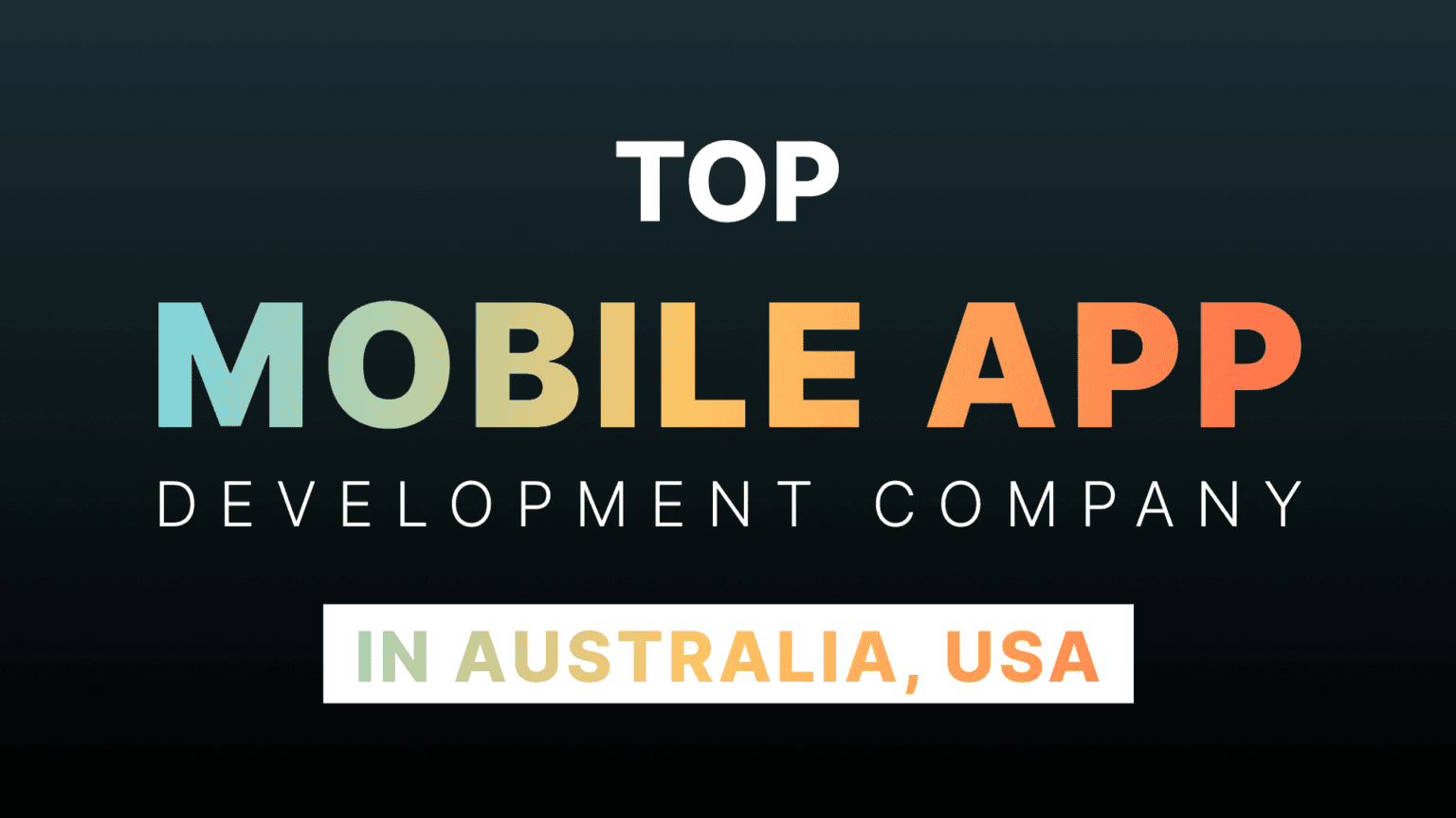 top mobile app development company in usa , australia