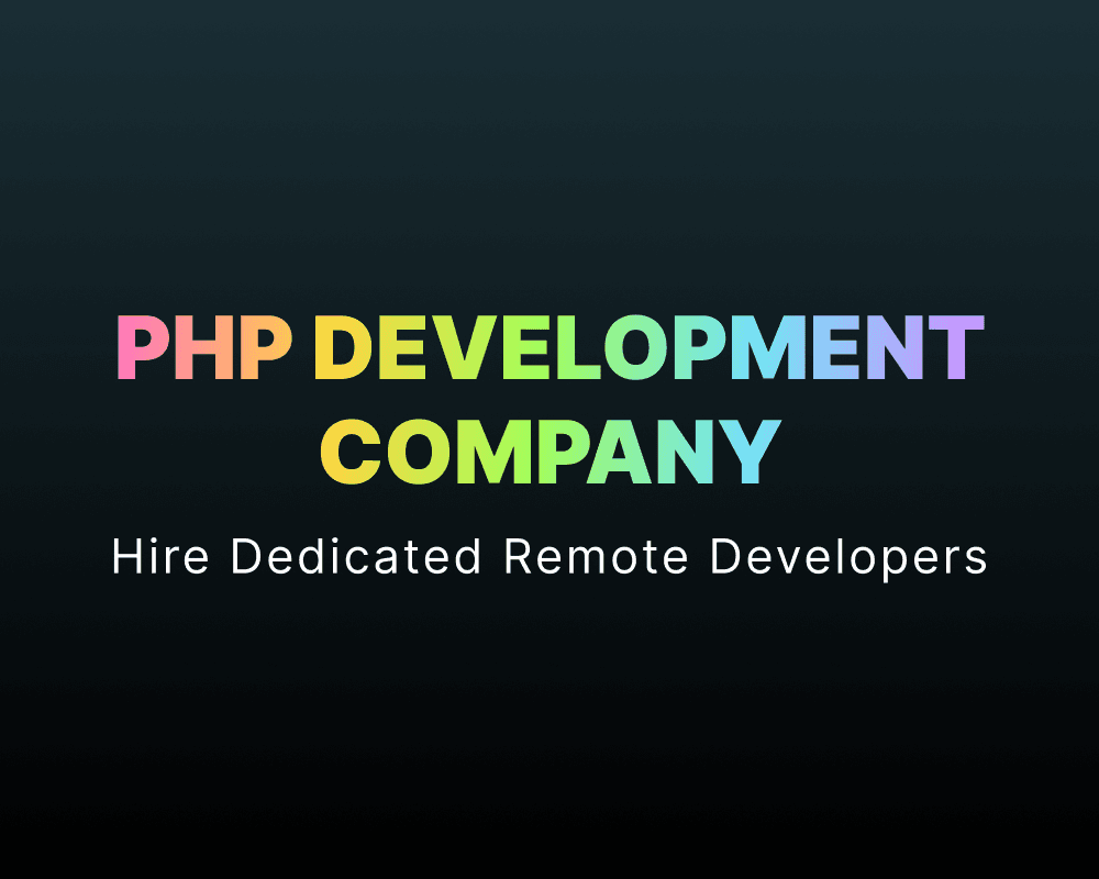 PHP Development Company | Hire Dedicated Remote Developers
