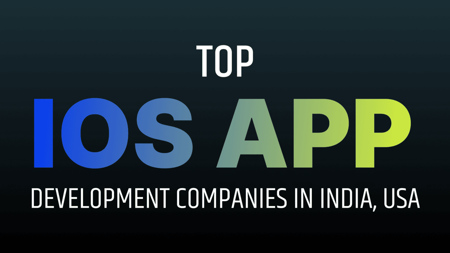 Top IOS Development Company In USA And India