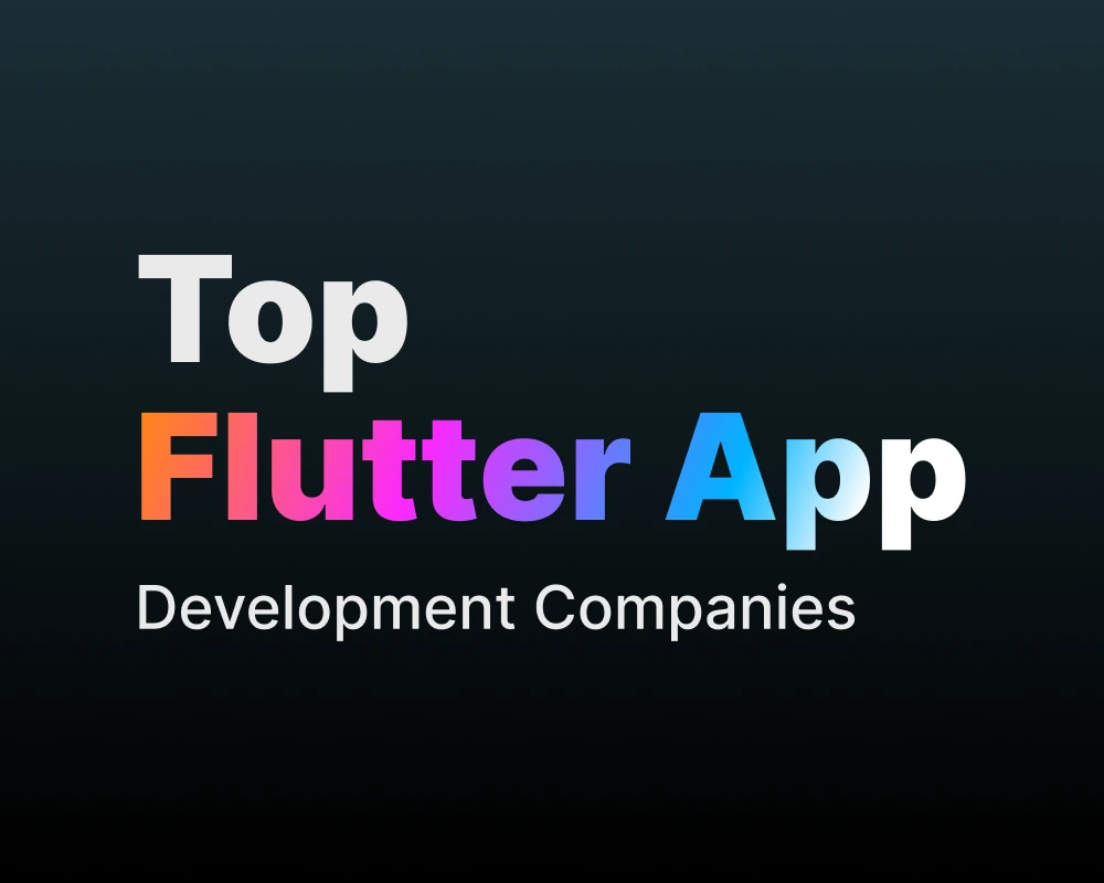 Top Flutter App Development Companies
