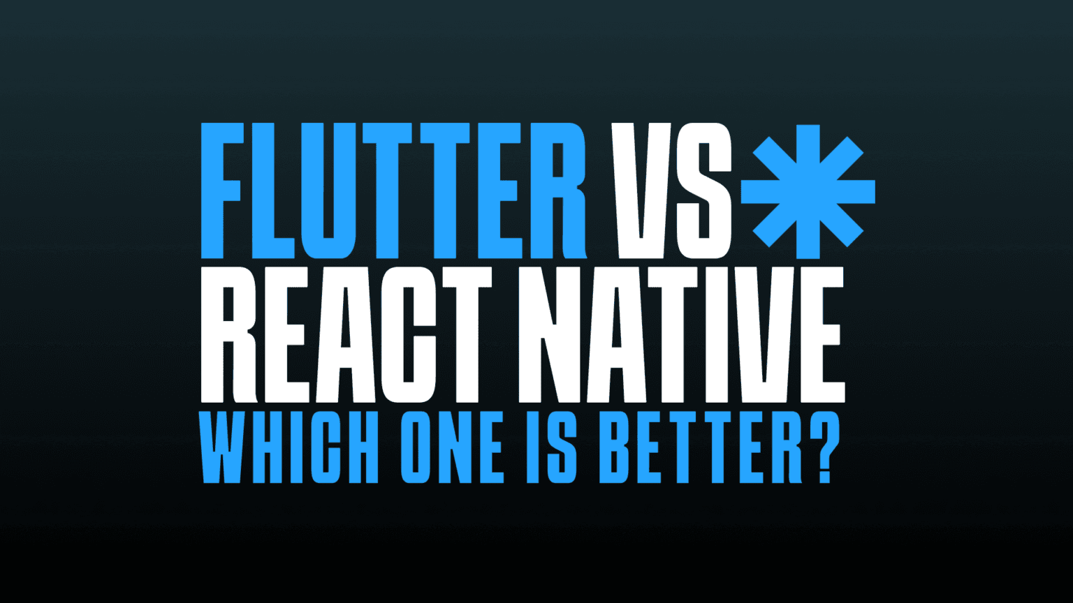 Flutter vs React Native: Which One is Better?