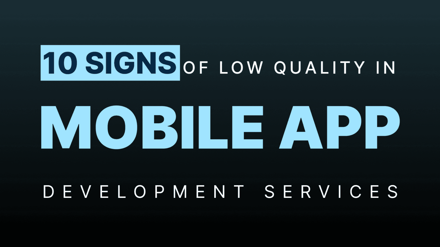 10 Signs Of Low Quality In Mobile App Development Services