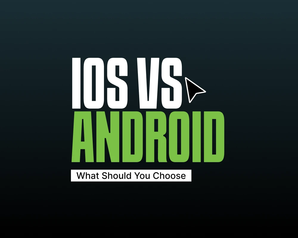 IOS VS Android What Should You Choose