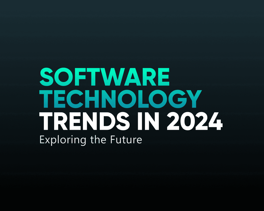 Software Technology Trends In 2024: Exploring the Future