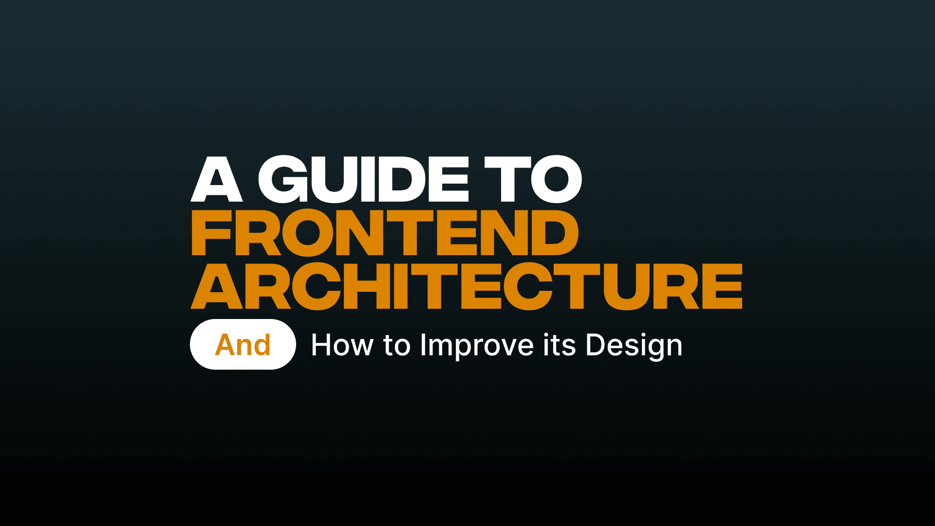 Improve Front-end Architecture: A Comprehensive Guide