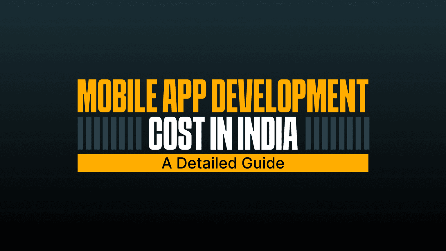 Mobile App Development Cost In India - A Detailed Guide