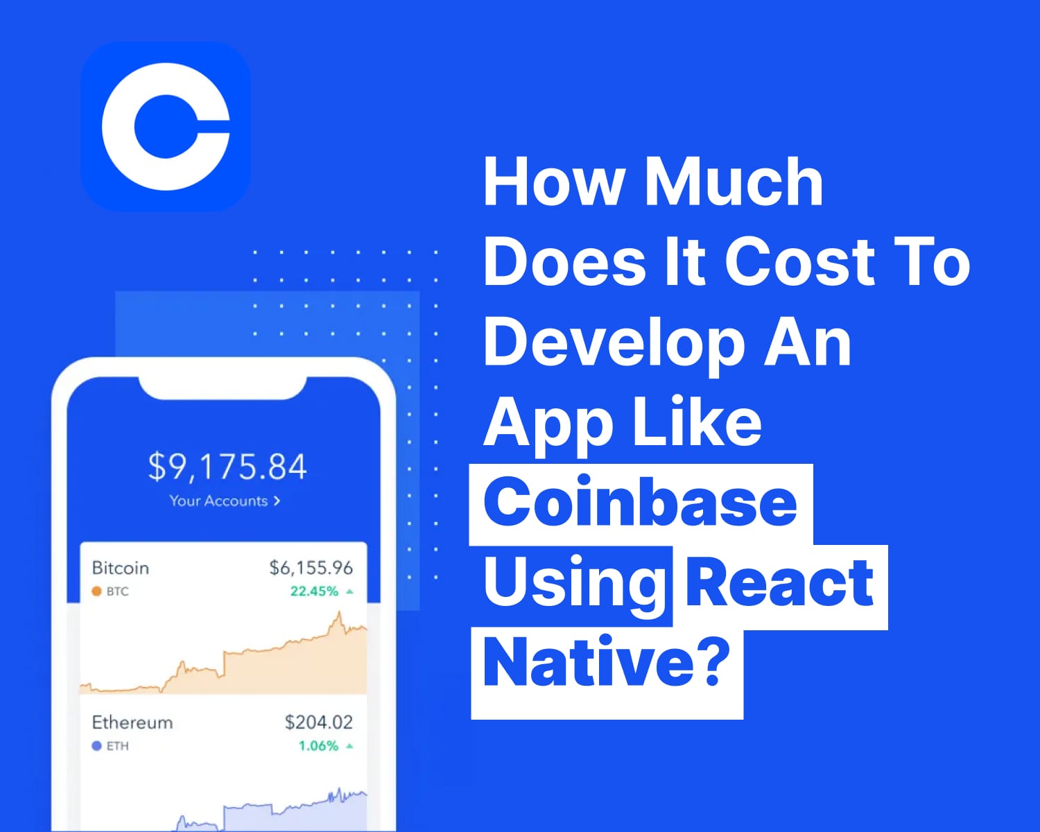 How Much Does It Cost To Develop An App Like Coinbase Using React Native?