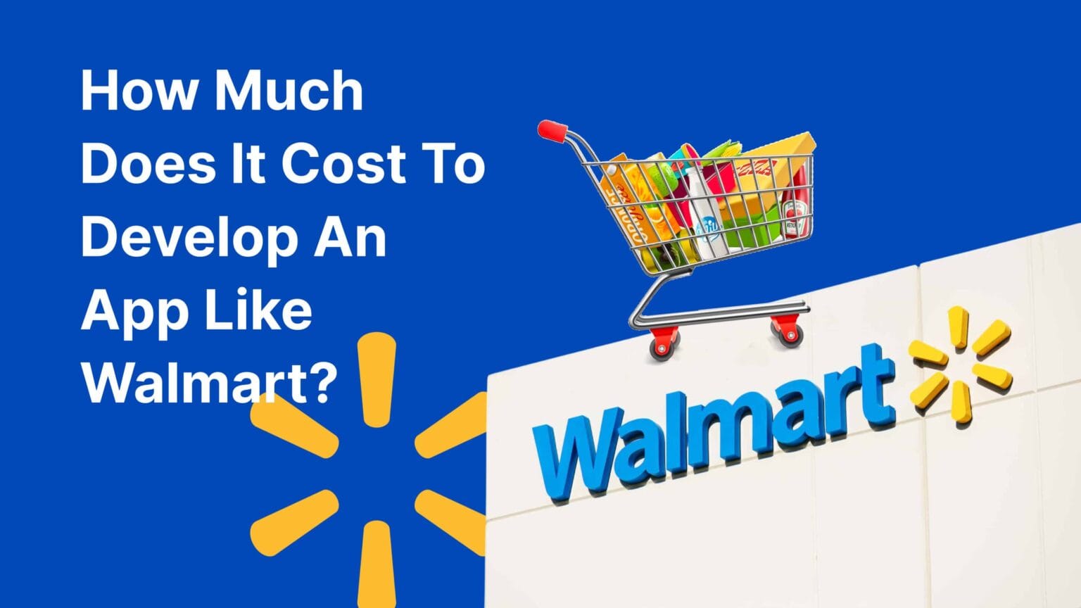 How Much Does It Cost To Develop A App Like Walmart