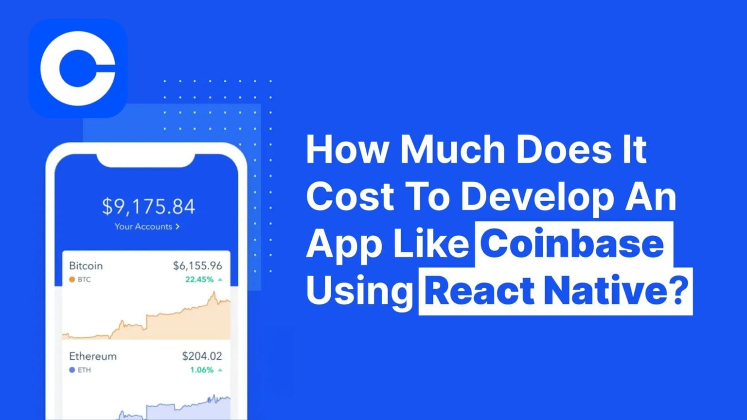 How Much Does It Cost To Develop An App Like Coinbase Using React Native?