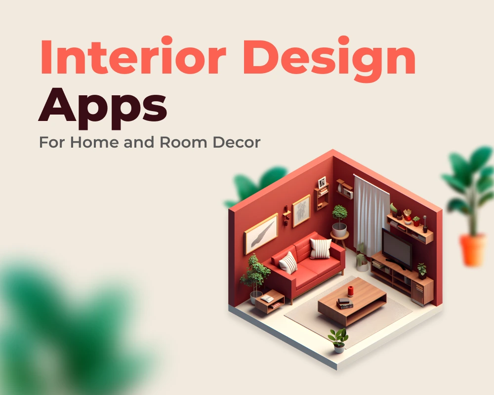 Interior Design Apps for Home Decor