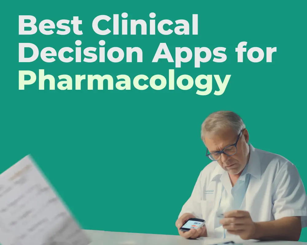 Best Clinical Decision Apps for Pharmacology