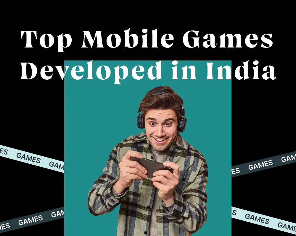 Top Mobile Games Developed in India