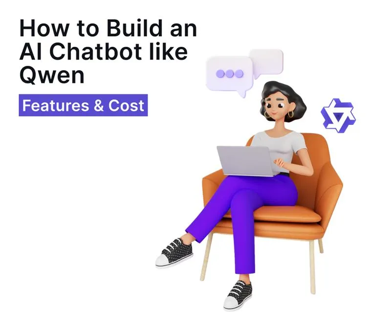How to Build an AI Chatbot Like Qwen Features & Cost